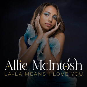 Single_Artwork_-_Allie_McIntosh_-_La_La_Means_I_Love_You[1]